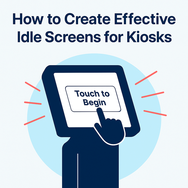 How to Create Effective Idle Screens for Kiosks