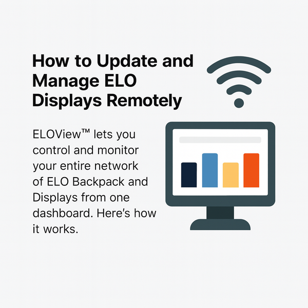 How to Update and Manage ELO Displays Remotely