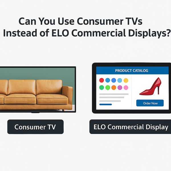 Can You Use Consumer TVs Instead of ELO Commercial Displays?